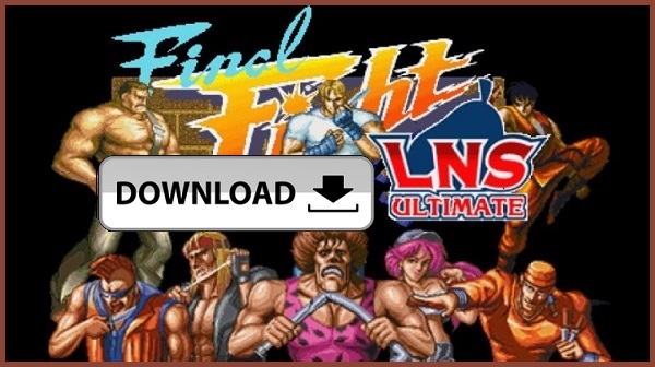 Final Fight LNS Ultimate Download For PC