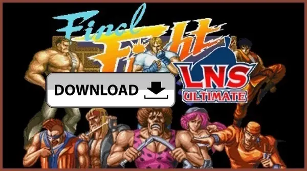 Final Fight LNS Ultimate Download For PC